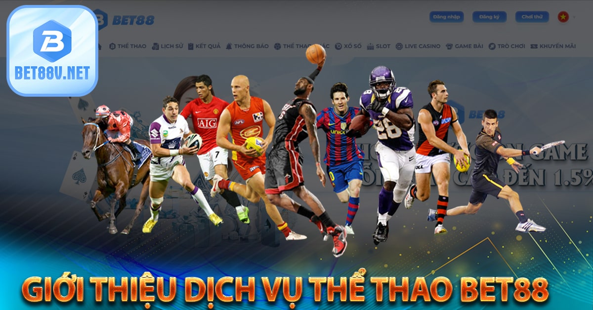 Giới thiệu dịch vụ Thể thao bet88